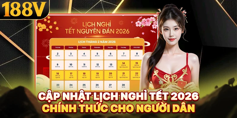 Cập Nhật Lịch Nghỉ Tết 2026 Chính Thức Cho Người Lao Động