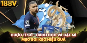 Cược Tỉ Số - Cách Đọc Và Bật Mí Mẹo Soi Kèo Hiệu Quả